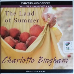 The Land of Summer written by Charlotte Bingham performed by Kim Hicks on CD (Unabridged)
